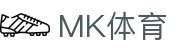 MK体育 - MK体育app下载官网 - 热门赛事实时更新
